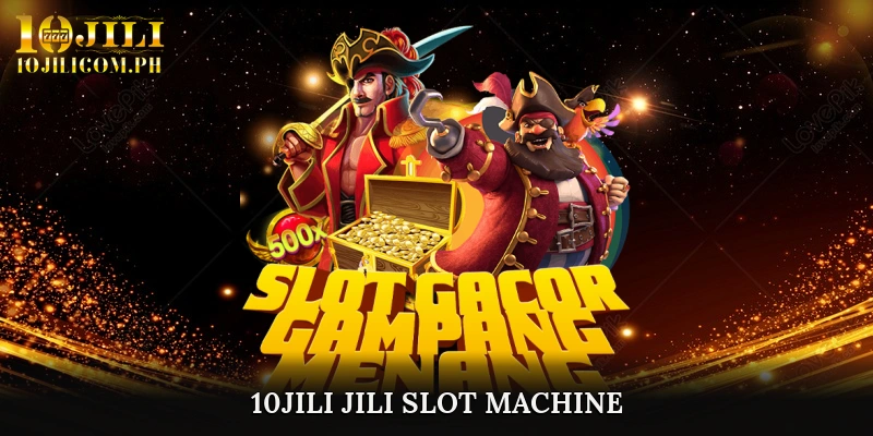 10JILI JILI Slot Machine