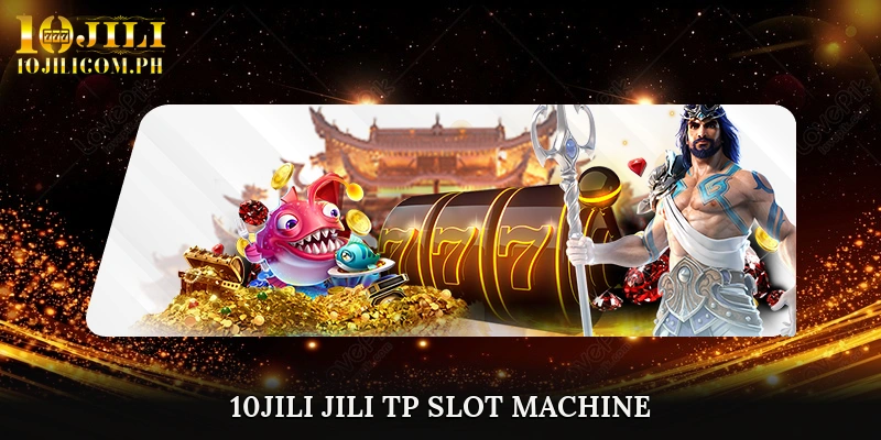 10JILI JILI TP Slot Machine