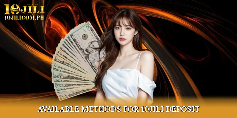 Available Methods for 10JILI Deposit