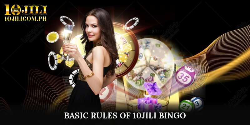 Basic Rules of 10JILI Bingo