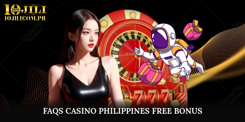 FAQs casino philippines free bonus
