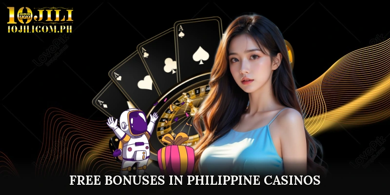 Free Bonuses in Philippine Casinos
