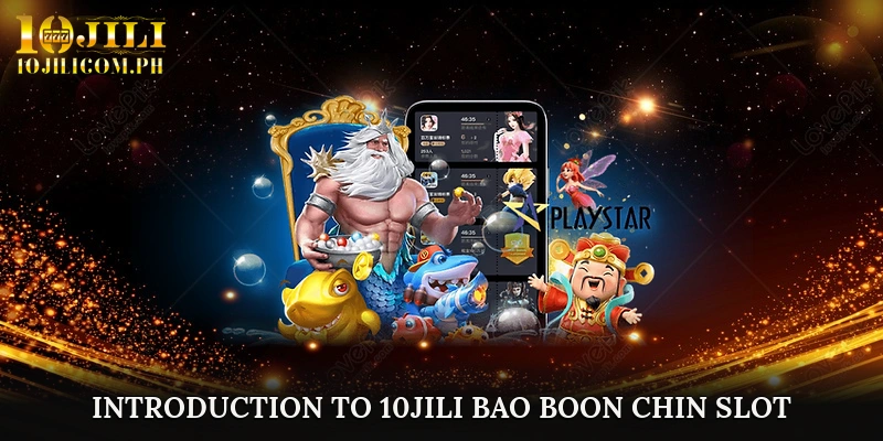 Introduction to 10JILI Bao Boon Chin slot