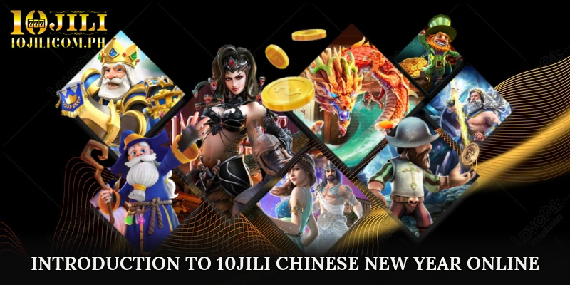 Introduction to 10JILI Chinese New Year Online Game