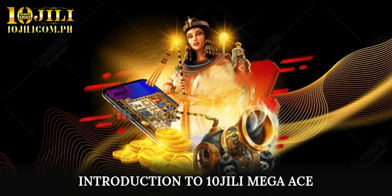 Introduction to 10JILI Mega Ace