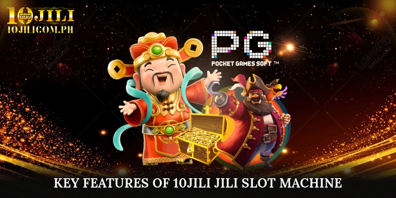 Key Features of 10JILI JILI Slot Machine