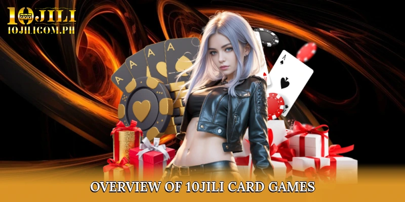 Overview of 10JILI Card Games