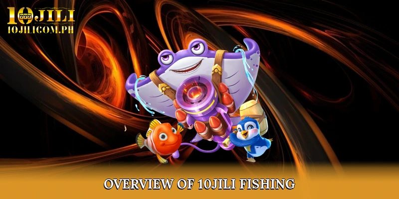 Overview of 10JILI Fishing