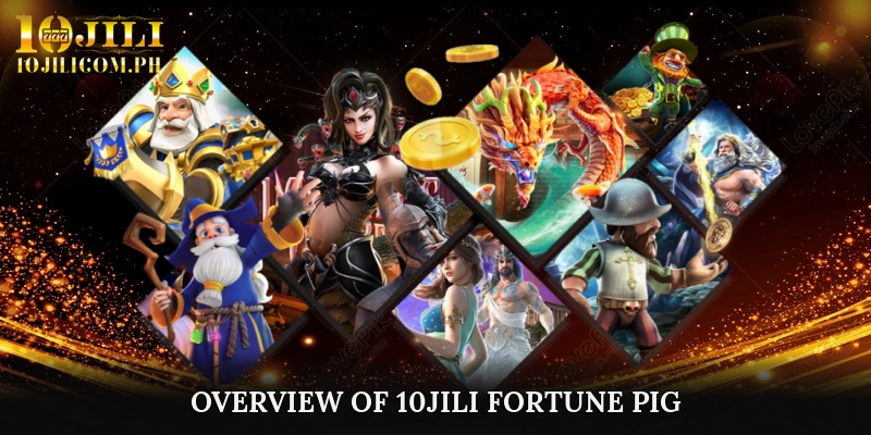 Overview of 10JILI Fortune Pig 