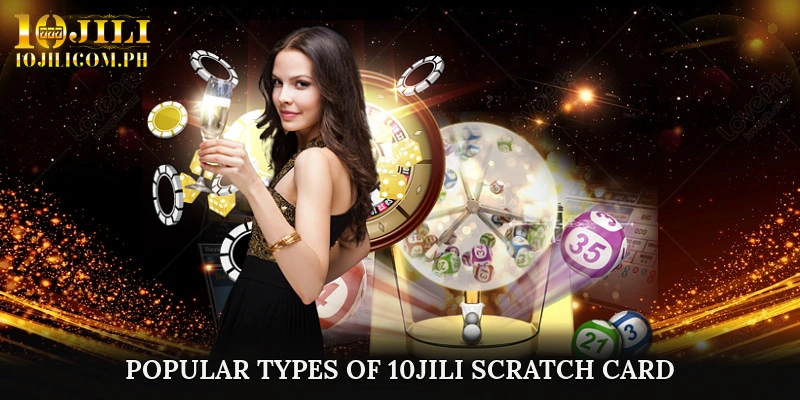 Popular Types of 10JILI Scratch Card