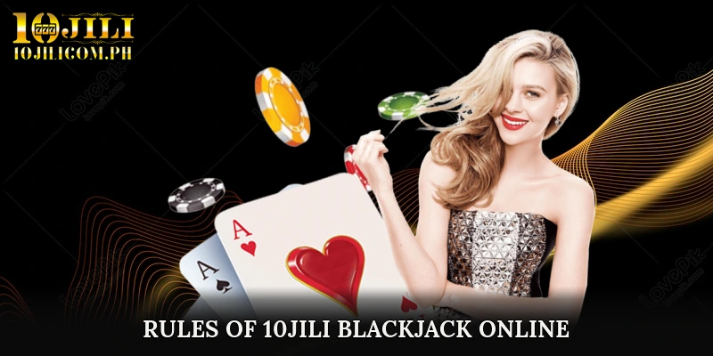 Rules of 10JILI Blackjack Online