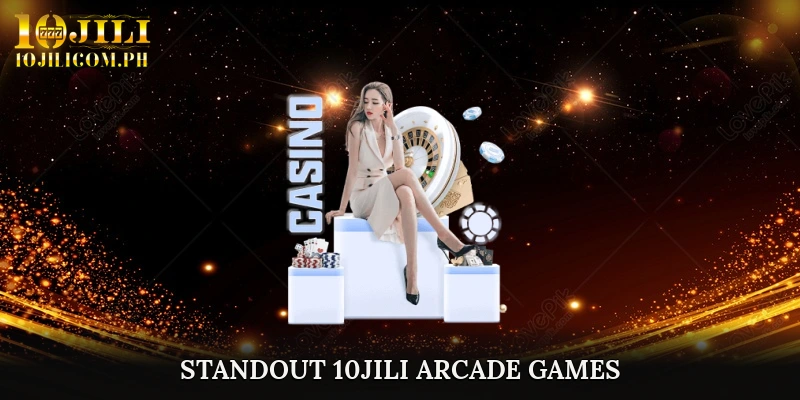 Standout 10JILI Arcade Games