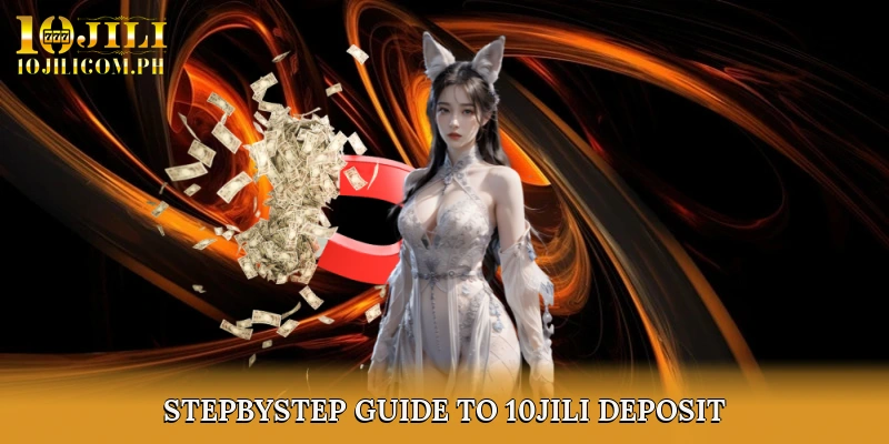 Step-by-Step Guide to 10JILI Deposit
