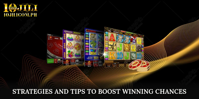 Strategies and Tips to Boost Winning Chances
