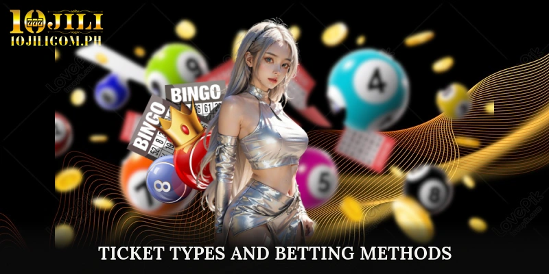 Ticket Types and Betting Methods in 10JILI Lottery Games