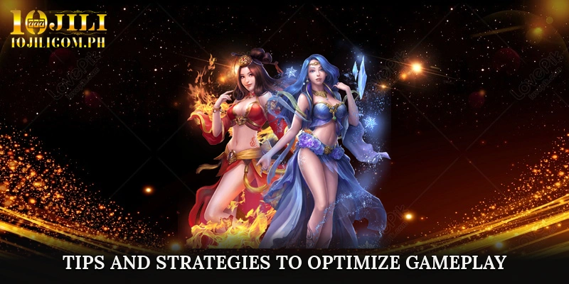 Tips and Strategies to Optimize Gameplay