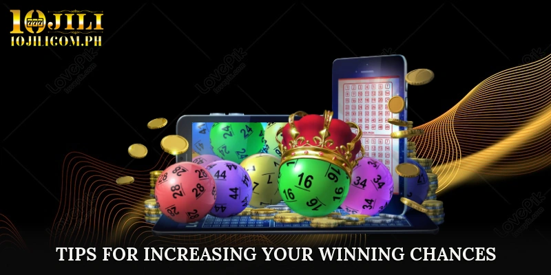 Tips for Increasing Your Winning Chances in 10JILI Bingo