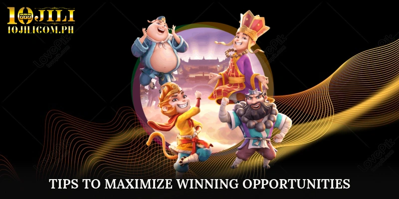 Tips to Maximize Winning Opportunities