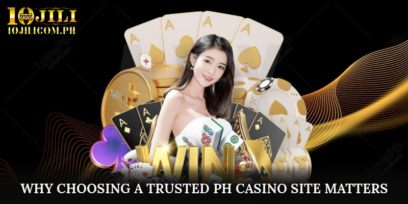 Why Choosing a Trusted PH Casino Site Matters