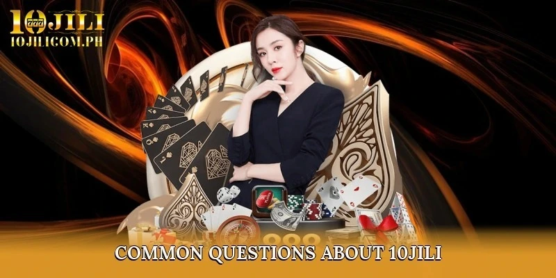 Common Questions About 10JILI