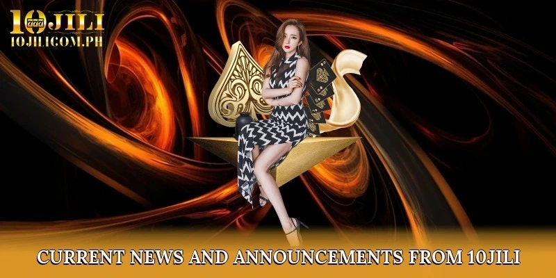Current News and Announcements from 10JILI