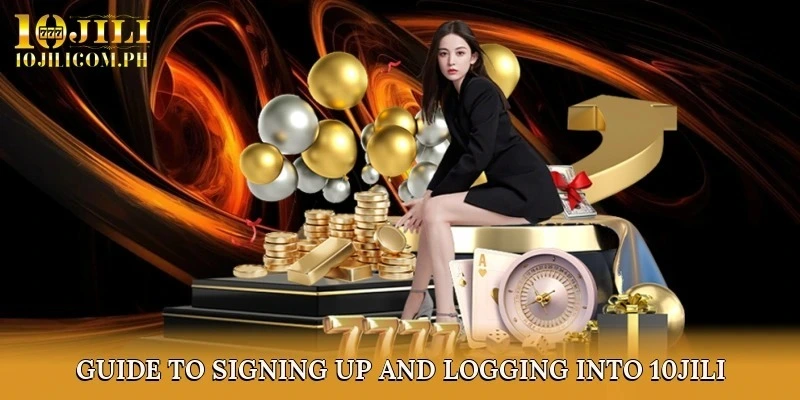 Guide to Signing Up and Logging Into 10JILI