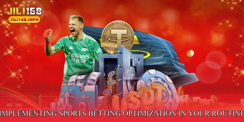 Implementing Sports Betting Optimization in Your Routine