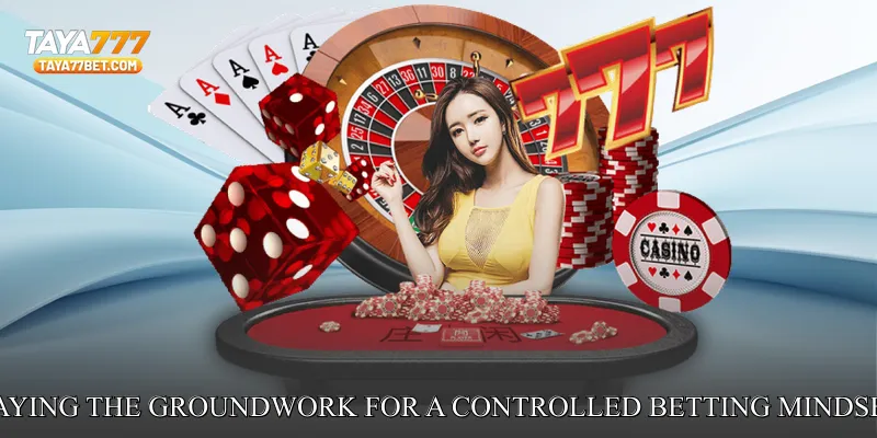 Laying the Groundwork for a Controlled Betting Mindset