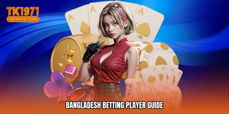 Bangladesh betting player guide