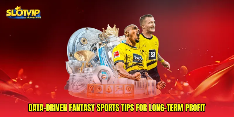 Data-driven Fantasy sports tips for long-term profit