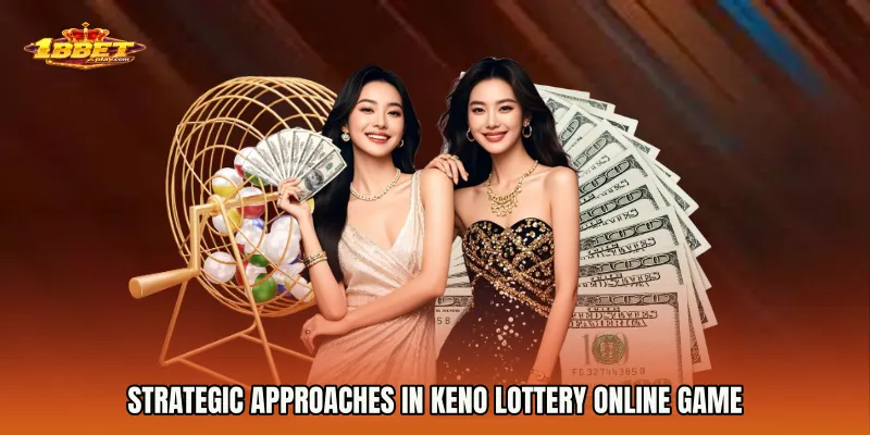 Strategic Approaches in Keno Lottery Online Game