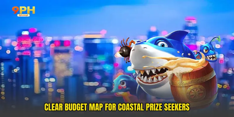 Clear budget map for coastal prize seekers